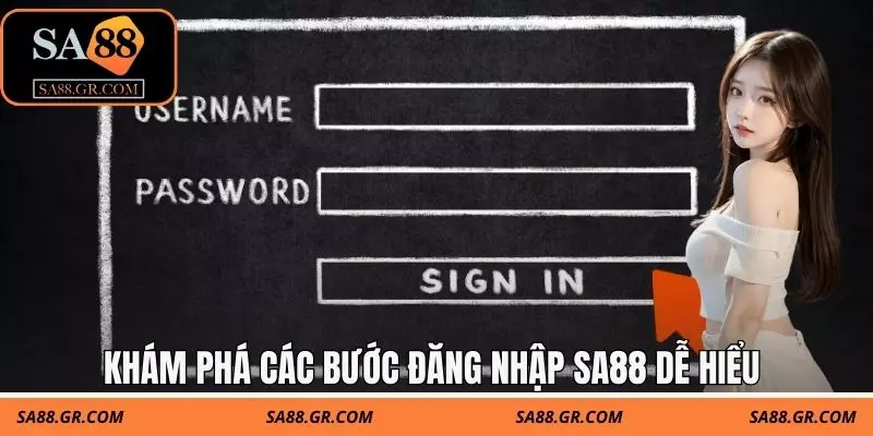 Khám phá các bước đăng nhập SA88 dễ hiểu