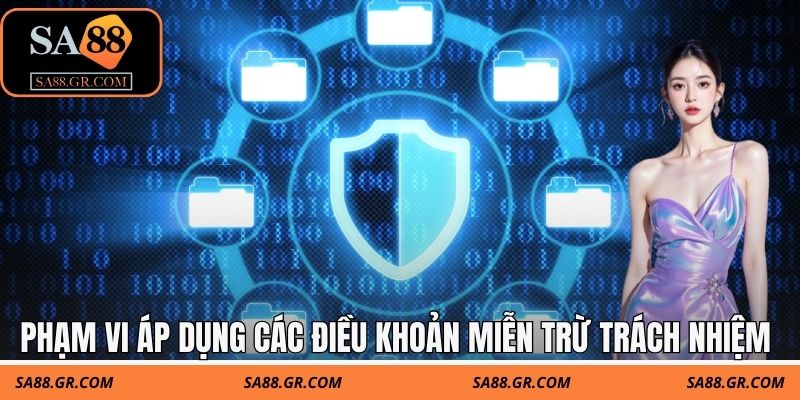 Phạm vi áp dụng các điều khoản miễn trừ trách nhiệm