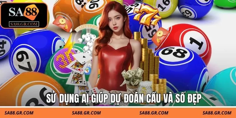 Sử dụng AI giúp dự đoán cầu và số đẹp