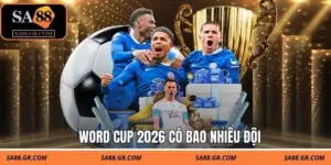 World Cup 2026 Có Bao Nhiêu Đội Tham Dự Theo Quy Định FIFA